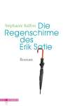 Stéphanie Kalfon: Die Regenschirme des Erik Satie, Buch