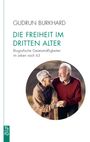 Gudrun Burkhard: Die Freiheit im 'Dritten Alter', Buch