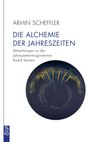 Armin Scheffler: Die Alchemie der Jahreszeiten, Buch