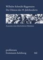 Wilhelm Schmidt-Biggemann: Der Dämon des 19. Jahrhunderts, Buch