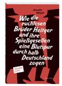 Anselm Weyer: Wie die ruchlosen Brüder Heitger und ihre Spießgesellen eine Blutspur durch halb Deutschland zogen, Buch