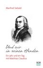Manfred Siebald: Und wir in seinen Händen, Buch