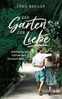 Jörg Berger: Der Garten der Liebe, Buch