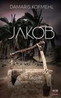 Damaris Kofmehl: Jakob, Buch