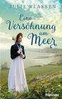 Julie Klassen, Eine Versöhnung am Meer, Hänssler. Frau in historischer Kleidung steht auf einer Blumenwiese am Meer.