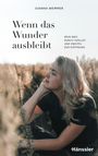 Gianna Wemmer: Wenn das Wunder ausbleibt, Buch