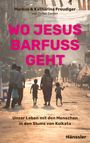 Markus und Katharina Freudiger: Wo Jesus barfuß geht, Buch