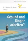 Gesund und länger arbeiten?, Buch