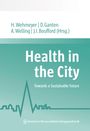 Titel: "Health in the City". Untertitel: "Towards a Sustainable Future". Autoren: H. Wehmeyer, D. Ganten, A. Welling, J.I. Boufford. Grafik einer Skyline mit Herzschlaglinie.