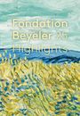 : Fondation Beyeler. 25 Highlights. Édition française, Buch