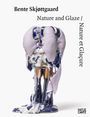 : Bente Skjøttgaard: Nature and Glaze/Nature et Glaçure, Buch