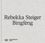 : Rebekka Steiger. Bi¿ngfe¿ng, Buch