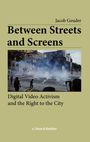 Jacob Geuder: Between Streets and Screens, Buch