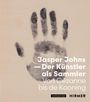 : Jasper Johns - Der Künstler als Sammler, Buch