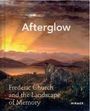 : Afterglow: Frederic Church and the Landscape of Memory, Buch