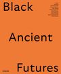 : Black Ancient Futures, Buch