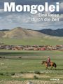 : Mongolei - Eine Reise durch die Zeit, Buch