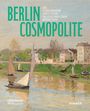 : Berlin. Cosmopolite - Die versunkene Welt von Felicie und Carl Bernstein, Buch