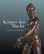 : Körper der Macht - Der Mars von Giambologna, Buch