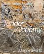 : Tender Alchemy - Beth Ames Swartz and Julianne Swartz, Buch