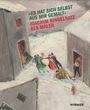 Es hat sich selbst aus mir gemalt - Joachim Ringelnatz als Maler, Buch