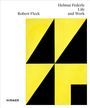 Titel: Helmut Federle Life and Work. Text links: Robert Fleck. Unten links: Hirmer. Gelbe und schwarze geometrische Formen.