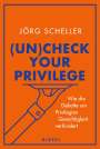 Jörg Scheller: (Un)check your privilege, Buch