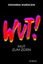 Johanna Kuroczik: Wut!, Buch