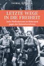 Thomas Seiterich: Letzte Wege in die Freiheit, Buch