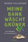 Bernd Villhauer: Meine Bank wäscht grüner, Buch