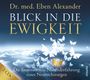Eben Alexander: Blick in die Ewigkeit, CD,CD,CD,CD,CD