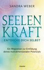 Sandra Weber: Seelenkraft - Entdecke dich selbst, Buch