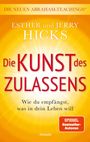 Text: "Die neuen Abraham-Teachings", "Esther und Jerry Hicks", "Die Kunst des Zulassens". Leuchtend gelber Hintergrund.