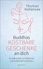 Thomas Hohensee: Buddhas kostbare Geschenke an dich, Buch