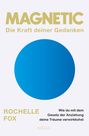 Rochelle Fox: Magnetic - Die Kraft deiner Gedanken, Buch