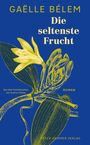 "GAËLLE BÉLEM" oben, "Die seltenste Frucht" groß in der Mitte, zentrales gelbes Pflanzenmotiv auf blauem Hintergrund.
