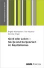 Brigitte Aulenbacher: Geld oder Leben - Sorge und Sorgearbeit im Kapitalismus, Buch