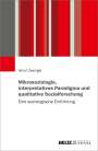 Almut Zwengel: Mikrosoziologie, interpretatives Paradigma und qualitative Sozialforschung, Buch