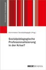 : Sozialpädagogische Professionalisierung in der Krise?, Buch