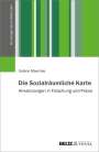 Sabine Maschke: Die Sozialräumliche Karte, Buch