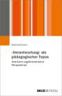 Nele Kuhlmann: »Verantwortung« als pädagogischer Topos, Buch
