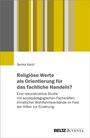 Senka Kari¿: Religiöse Werte als Orientierung für das fachliche Handeln?, Buch