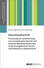 : Abschlussbericht - Forschung zur Aufarbeitung von sexualisierter Gewalt und anderen Missbrauchsformen in der Evangelischen Kirche und Diakonie in Deutschland, Buch