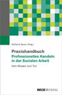 : Praxishandbuch Professionelles Handeln in der Sozialen Arbeit, Buch