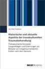 Jan Ilhan Kizilhan: Historische und aktuelle Aspekte der transkulturellen Traumabehandlung, Buch