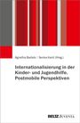 : Internationalisierung in der Kinder- und Jugendhilfe. Postmobile Perspektiven, Buch