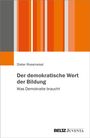 Dieter Rossmeissl: Der demokratische Wert der Bildung, Buch