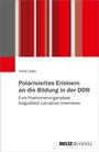Irene Leser: Polarisiertes Erinnern an die Bildung in der DDR, Buch