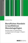 Sebastian Muy: Berufliches Handeln in konfliktiven Mandatsgefügen, Buch