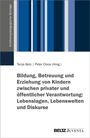 Titel: Bildung, Betreuung und Erziehung von Kindern; Autoren: Tanja Betz, Peter Cloos. Vertikale blaue Streifen.